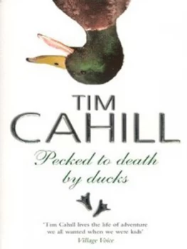 Image of Pecked to Death by Ducks by Tim Cahill Paperback