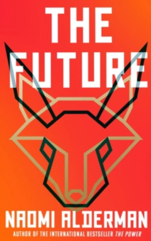 Image of The Future. Hardback. By Naomi Alderman Books
