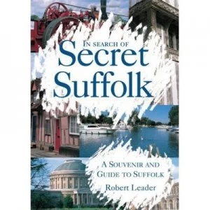 Image of In Search of Secret Suffolk by Robert Leader Paperback