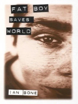 Image of Fat Boy Saves World by Ian Bone Paperback
