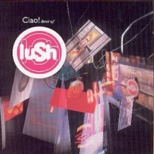 Image of Ciao Best of Lush by Lush CD Album