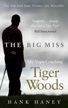 Image of The Big Miss by Hank Haney Paperback