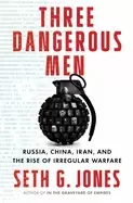 Image of three dangerous men russia china iran and the rise of irregular warfare