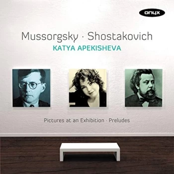 image of Katya Apekisheva - Mussorgsky/Shostakovich: Pictures at an Exhibition/Preludes CD