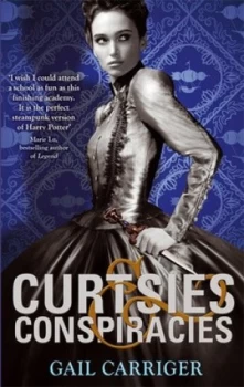 Image of Curtsies and Conspiracies by Gail Carriger Paperback