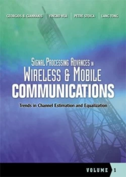 Image of Signal Processing Advances in Wireless and Mobile Communications. Vol. 1 Trends in Channel Estimation and Equalization by Georgios B. Giannakis Book