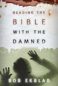 Image of Reading the Bible with the Damned by Bob Ekblad Paperback