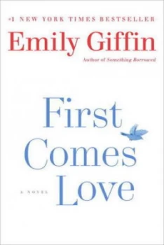 Image of First Comes Love by Emily Giffin Book