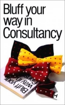 Image of Bluff Your Way in Consultancy by Nigel Viney Paperback
