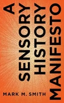 Image of A Sensory History Manifesto