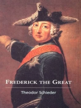 Image of Frederick the Great by Theodor Schieder Paperback