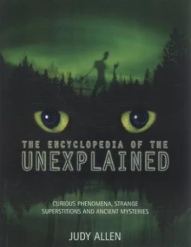 Image of The Encyclopedia of the Unexplained by Judy Allen Hardback