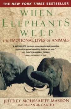Image of When Elephants Weep by Jeffrey Moussaieff Masson Book