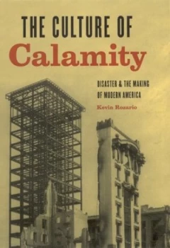 Image of The Culture of Calamity by Kevin Rozario Hardback
