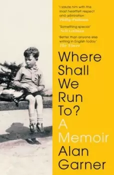 Image of Where shall we run to? by Alan Garner