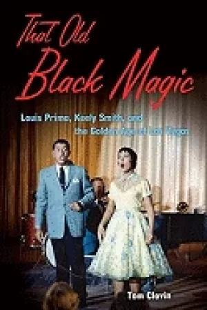 Image of that old Black magic louis prima keely smith and the golden age of las vega