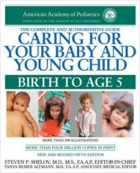Image of Caring for Your Baby and Young Child by Steven P Shelov and American Academy of Pediatrics Paperback