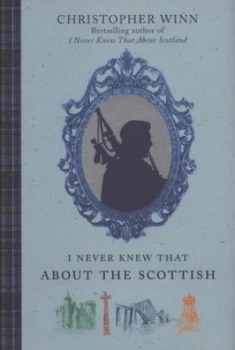Image of I Never Knew That about the Scottish by Christopher Winn Hardback