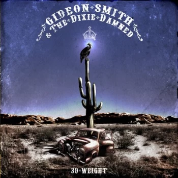 Image of 30 Weight by Gideon Smith & The Dixie Damned CD Album
