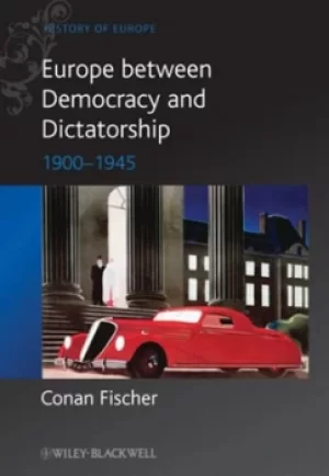Image of Europe between democracy and dictatorship by Conan Fischer
