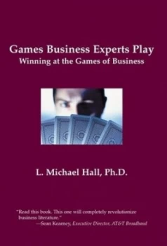 Image of Games Business Experts Play by L. Michael Hall Hardback