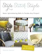 Image of style stitch staple basic upholstering skills to tackle any project