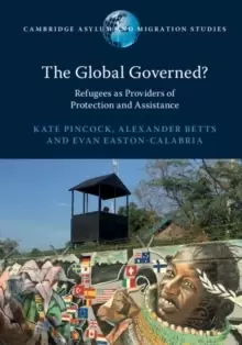 Image of The Global Governed? Refugees as Providers of Protection and Assistance