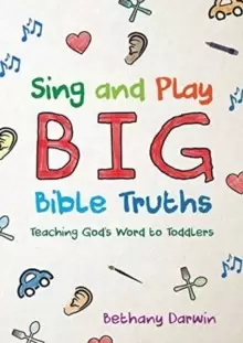 Image of Sing and Play Big Bible Truths : Teaching God's Word to Toddlers