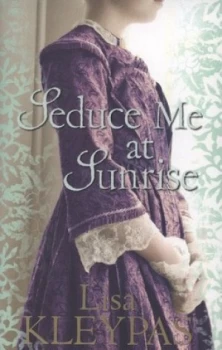 Image of Seduce Me at Sunrise by Lisa Kleypas Paperback