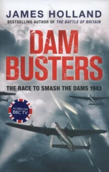 Image of Dam Busters by James Holland Hardback