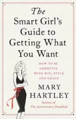 Image of The smart girls guide to getting what you want by Mary Hartley
