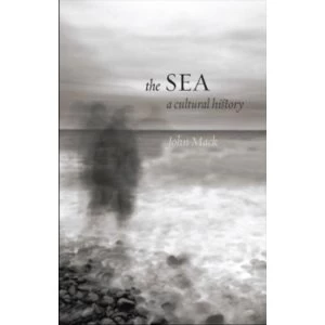 Image of The Sea: A Cultural History by John Mack (Paperback, 2013)