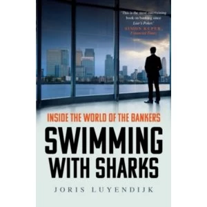 Image of Swimming with Sharks : Inside the World of the Bankers