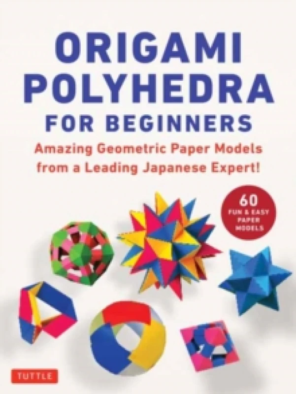 Image of Origami Polyhedra for Beginners : Amazing Geometric Paper Models from a Leading Japanese Expert! Paperback / softback