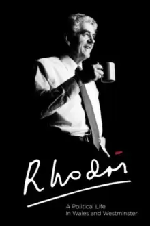 Image of Rhodri : A Political Life in Wales and Westminster