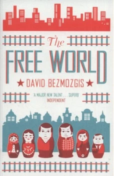 Image of The Free World by David Bezmozgis Book