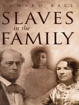 Image of Slaves in the Family by Edward Ball Hardback