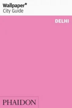 Image of Wallpaper City Guide Delhi by Wallpaper Book
