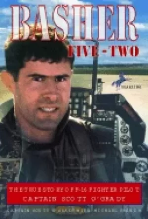 Image of basher five two the true story of f 16 fighter pilot captain scott ogrady
