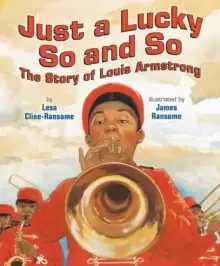 Image of Just a Lucky So and So : The Story of Louis Armstrong