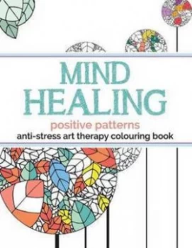 Image of Mind Healing Anti-Stress Art Therapy Colouring Book by Christina Rose Paperback