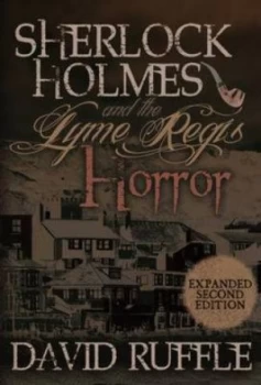 Image of Sherlock Holmes and the Lyme Regis Horror - Expanded 2nd Edition by David Ruffle Paperback