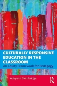Image of Culturally Responsive Education in the Classroom : An Equity Framework for Pedagogy
