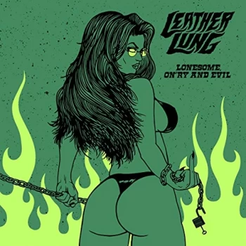 image of Leather Lung - Lonesome, On'ry and Evil CD