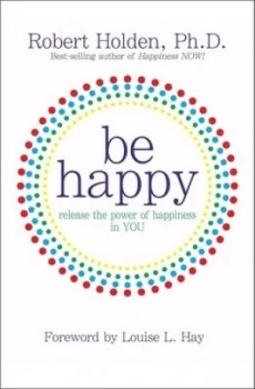Image of Be Happy by Robert Holden Book