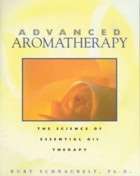Image of Advanced Aromatherapy by Kurt Schnaubelt Paperback