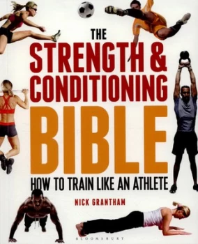 Image of The strength & conditioning bible by Nick Grantham