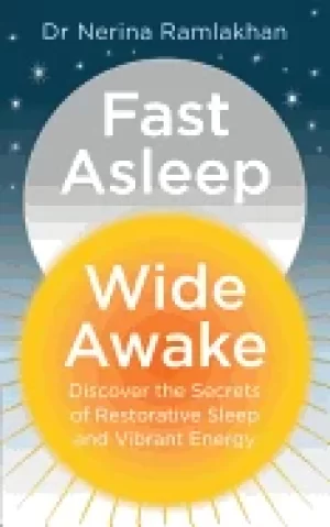 Image of fast asleep wide awake discover the secrets of restorative sleep and vibran