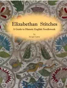 Image of Elizabethan Stitches : A Guide to Historic English Needlework