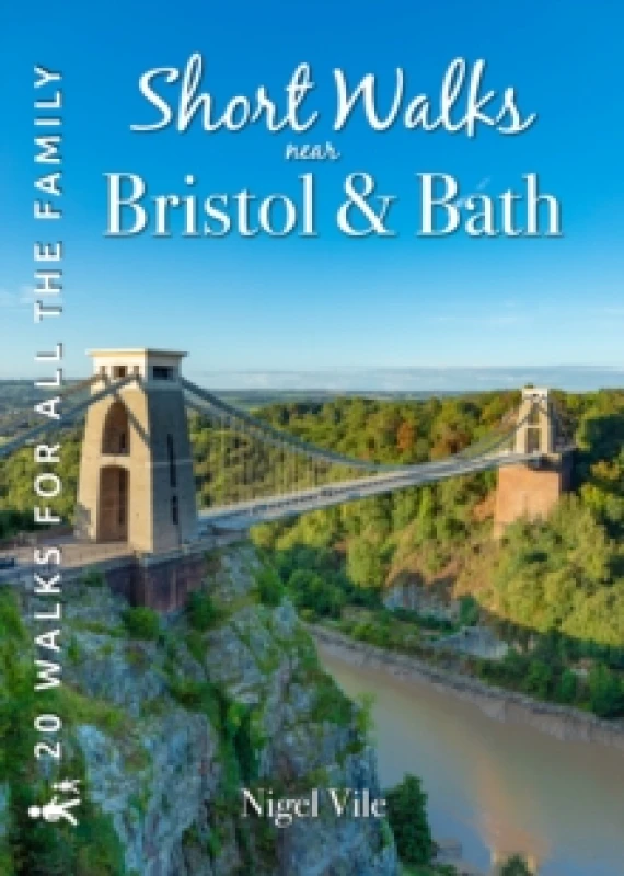 Image of Short Walks near Bristol & Bath : 20 Circular Walks for all the Family Paperback / softback